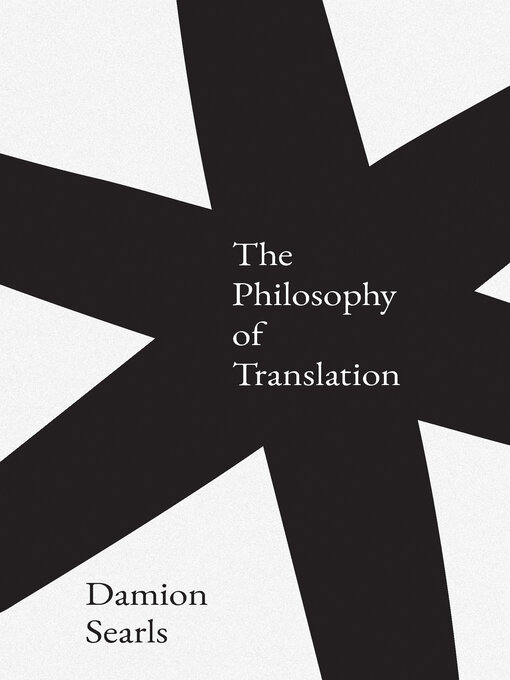 Title details for The Philosophy of Translation by Damion Searls - Available
